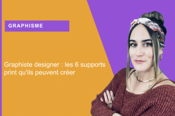 Graphiste designer : les 6 supports print qu'ils peuvent créer