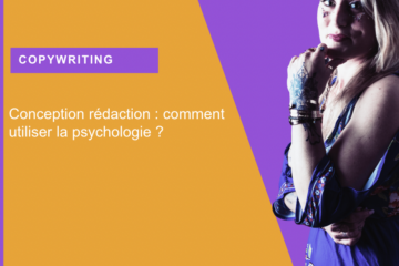 Conception rédaction : comment utiliser la psychologie ?