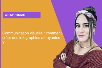 Communication visuelle : comment créer des infographies attrayantes ?