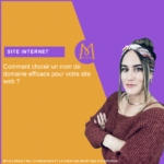 Création site web : comment choisir un nom de domaine ?