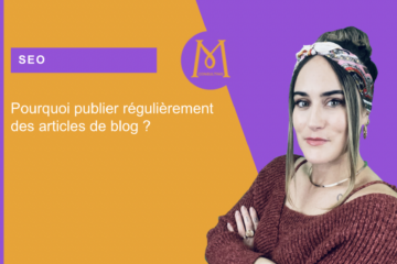 rédaction web - pourquoi publier des articles de blog